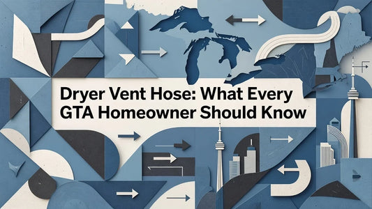 Professional header image for list-based article: Dryer Vent Hose: What Every GTA Homeowner Should Know