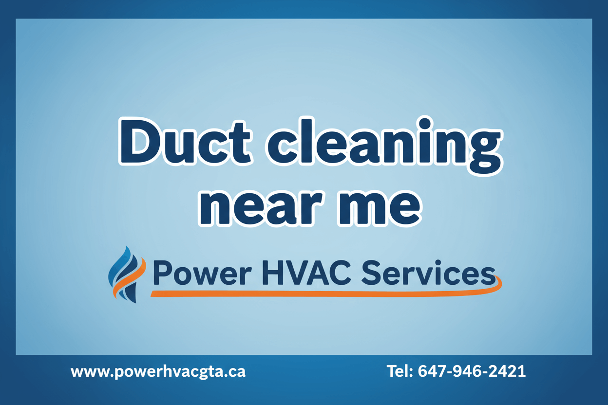 Duct cleaning near me Advertisement for Power HVAC Services offering duct cleaning services with contact information on a blue background.