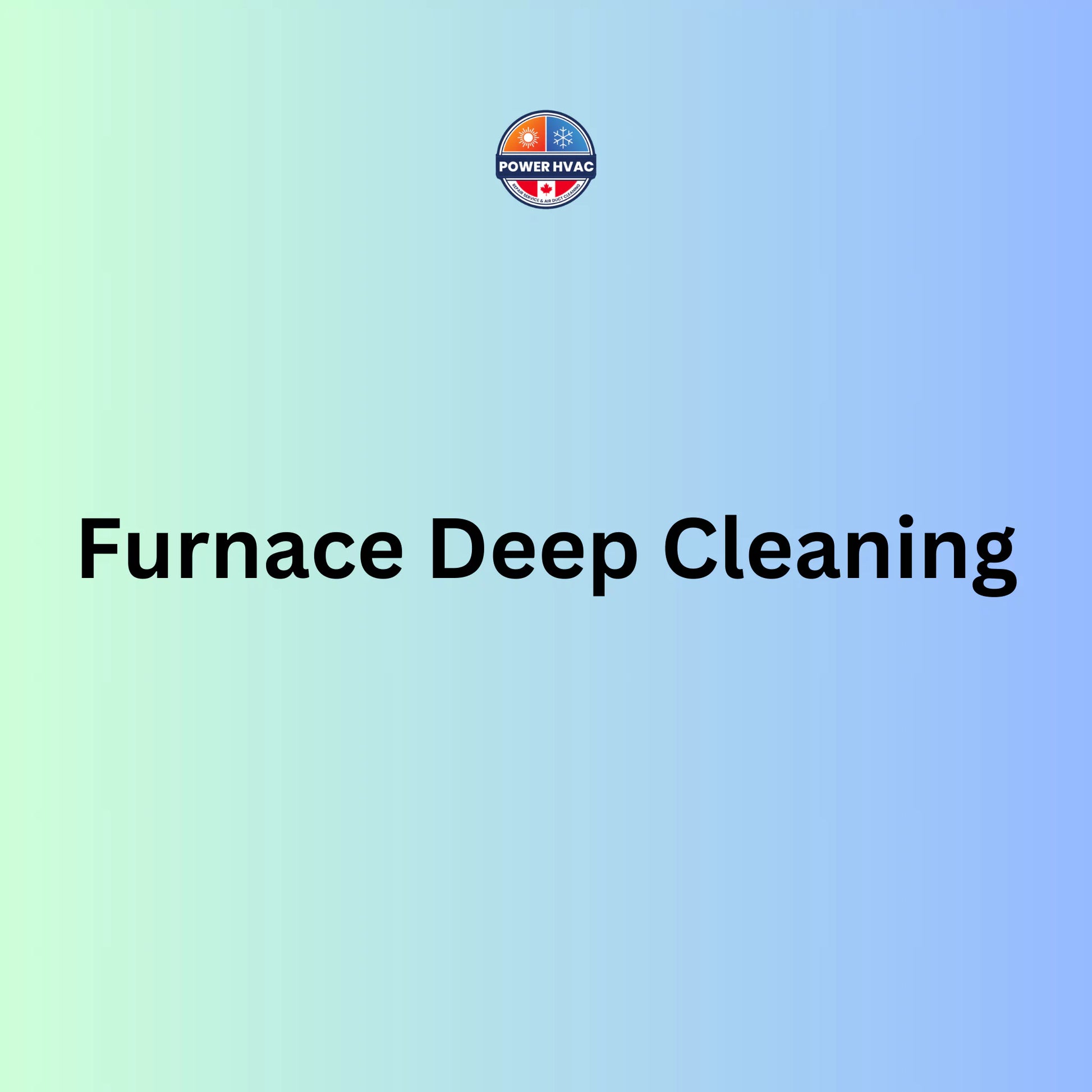 Call us for furnace deep cleaning