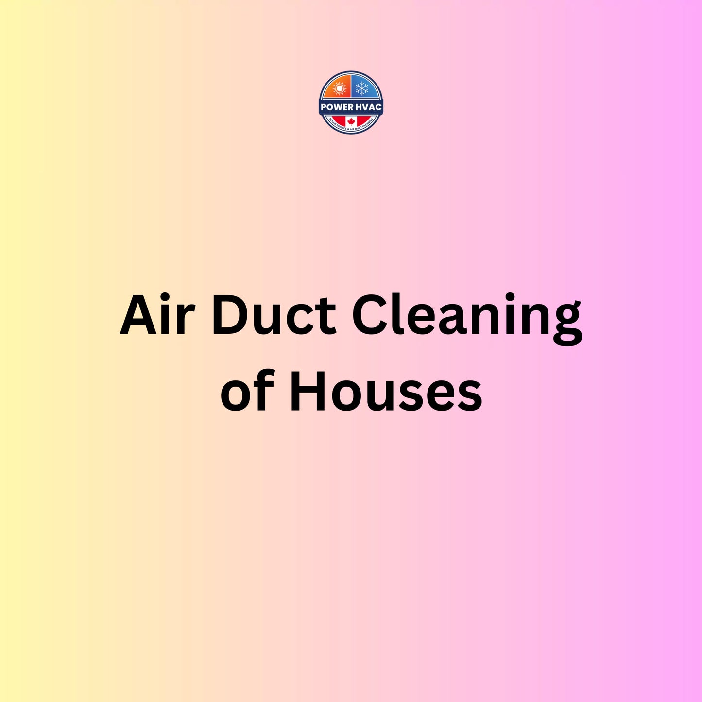 Text on a gradient background: Air duct cleaning of houses. Power HVAC Services Affordable duct cleaning boosts your HVAC system's efficiency and cuts energy costs.