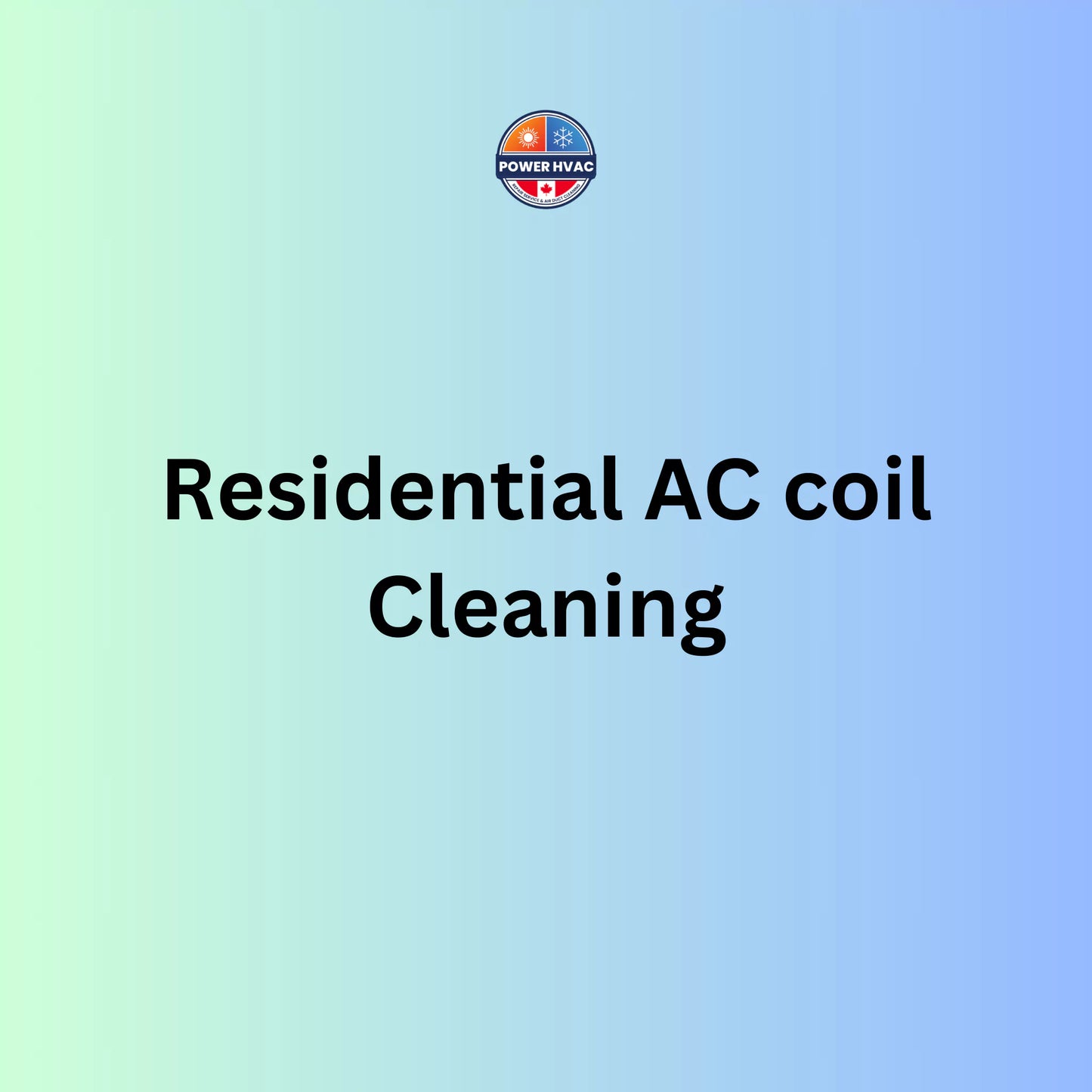 Text on a gradient background: Power HVAC Services Residential AC Coil Cleaning boosts your HVAC systems efficiency and cuts energy costs.